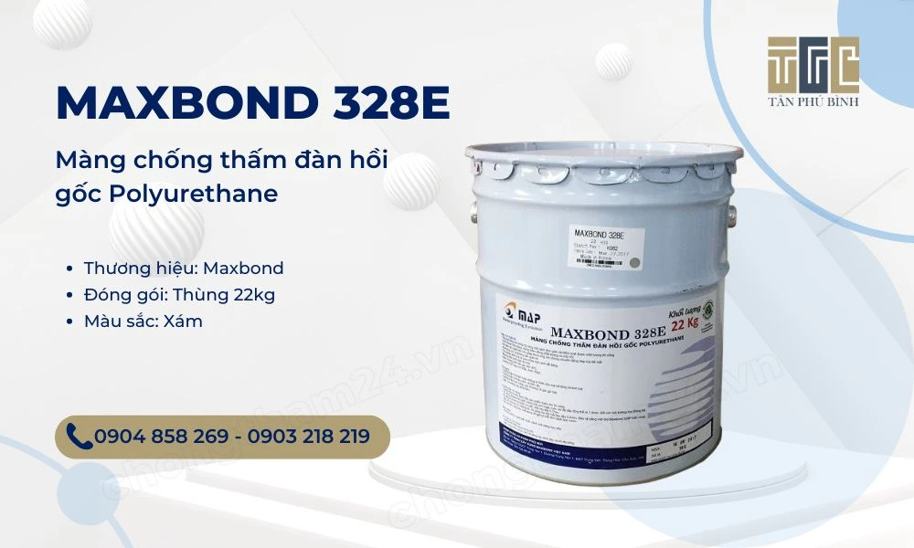 Chống thấm đàn hồi gốc Polyurethane Maxbond 328E Sản phẩm chống thấm đàn hồi gốc Polyurethane Maxbond 328E