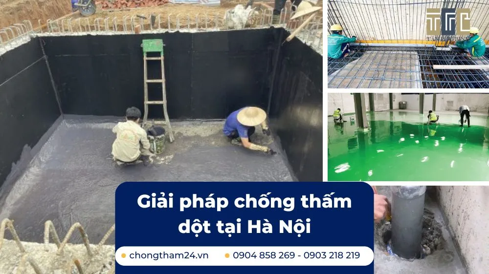 Chống thấm Hà Nội – Giải pháp chống thấm dột tại Hà Nội uy tín